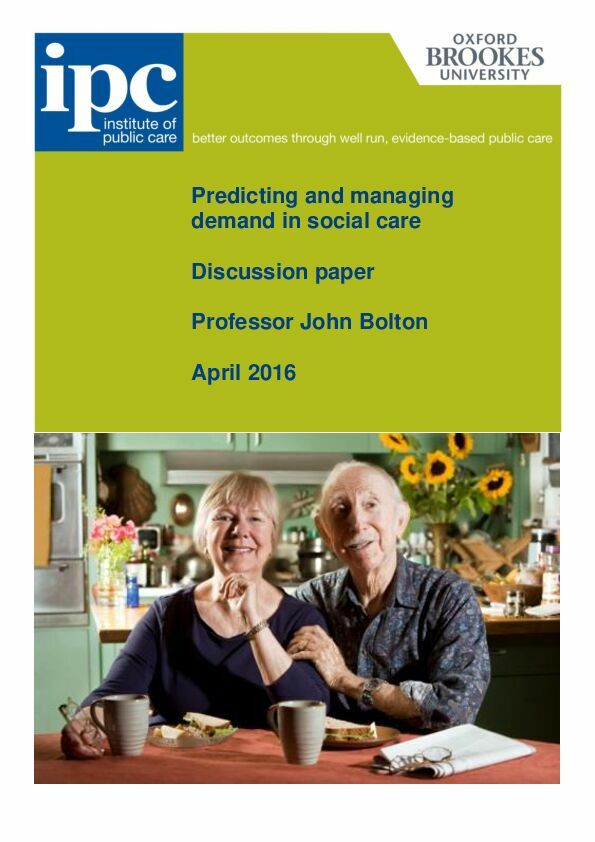John Bolton Predicting and managing demand in social care IPC discussion paper April 2016